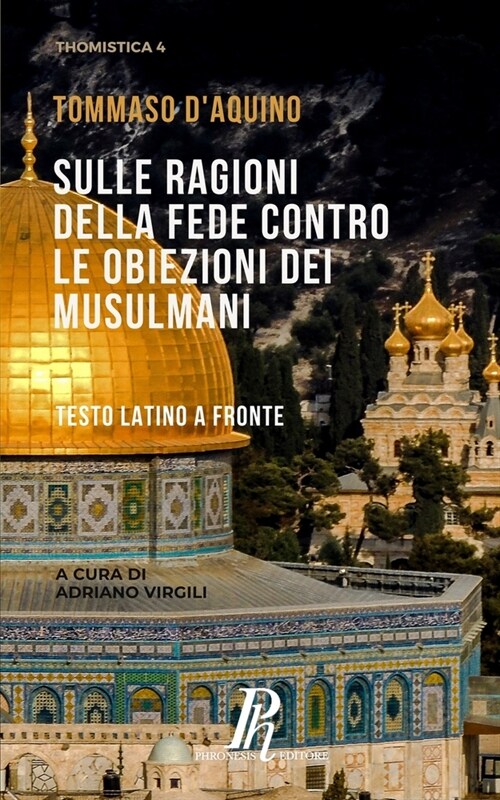 Sulle ragioni della fede contro le obiezioni dei musulmani: Testo latino a fronte (Paperback)