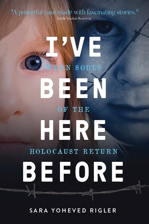 Ive Been Here Before: When Souls of the Holocaust Return (Paperback)