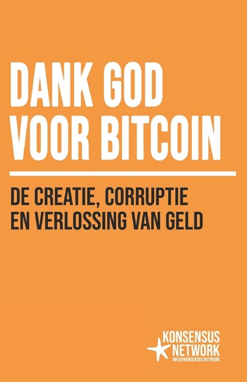 Dank God voor Bitcoin: De creatie, corruptie en verlossing van geld (Paperback)