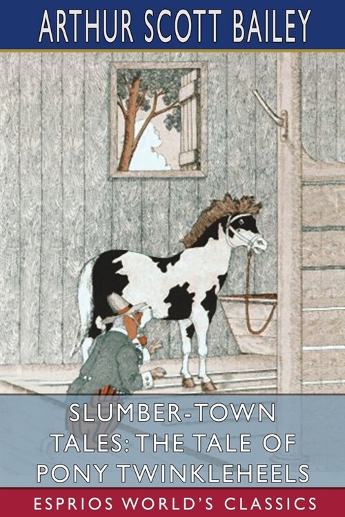 Slumber-Town Tales: The Tale of Pony Twinkleheels (Esprios Classics): Illustrated by Harry L. Smith (Paperback)