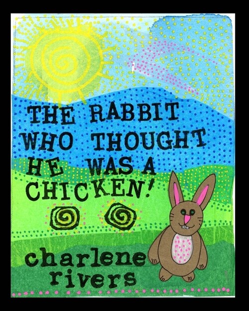 The Rabbit Who Thought He Was A Chicken (Paperback)