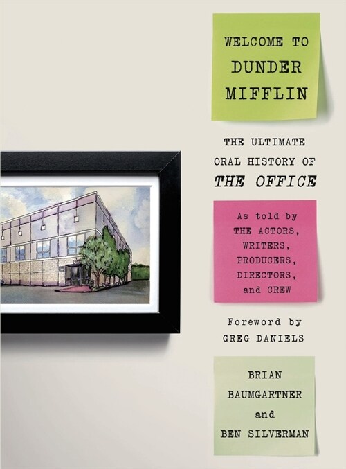 Welcome to Dunder Mifflin: The Ultimate Oral History of The Office (Hardcover)