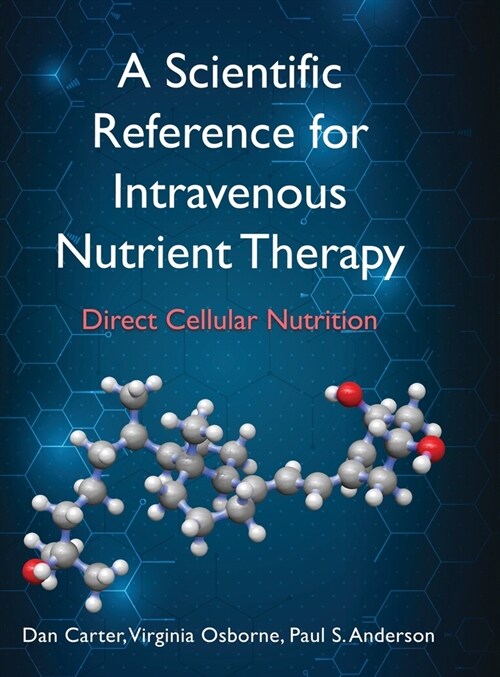 A Scientific Reference for Intravenous Nutrient Therapy: Direct Cellular Nutrition (Hardcover)