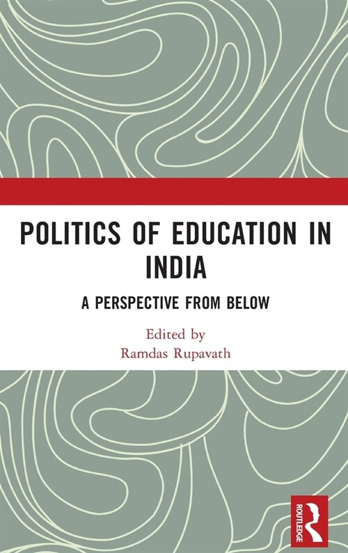 Politics of Education in India : A Perspective from Below (Hardcover)