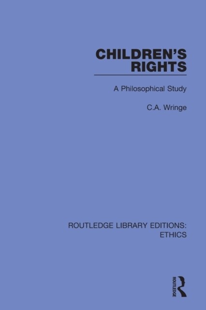 Childrens Rights : A Philosophical Study (Paperback)