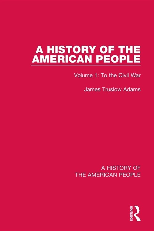 A History of the American People : Volume 1: To the Civil War (Paperback)