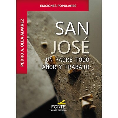 SAN JOSE. UNA PADRE TODO AMOR Y TRABAJO (Paperback)