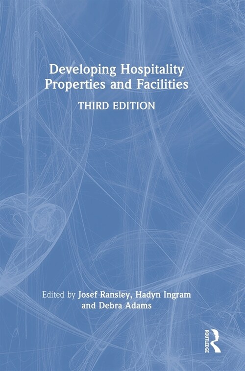 Developing Hospitality Properties and Facilities (Hardcover, 3 ed)