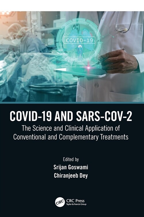 COVID-19 and SARS-CoV-2 : The Science and Clinical Application of Conventional and Complementary Treatments (Hardcover)