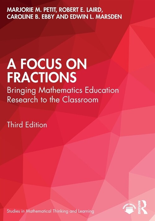 A Focus on Fractions : Bringing Mathematics Education Research to the Classroom (Paperback, 3 ed)