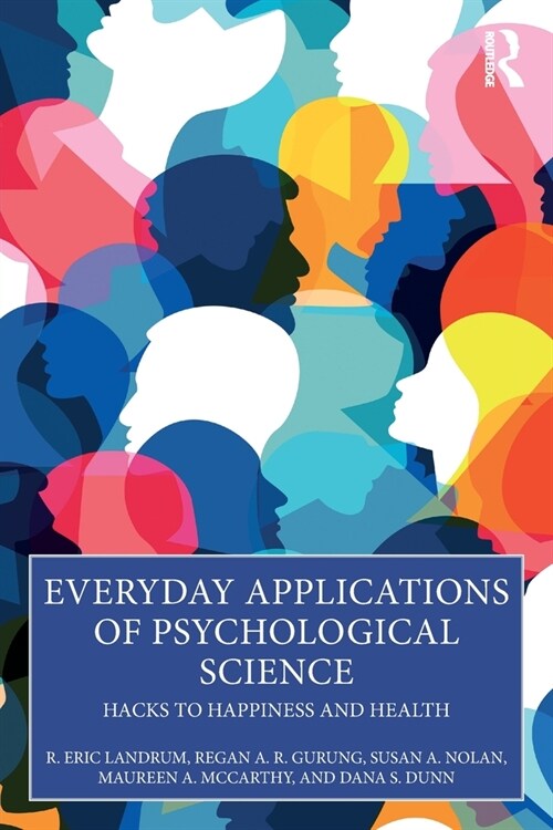 Everyday Applications of Psychological Science : Hacks to Happiness and Health (Paperback)