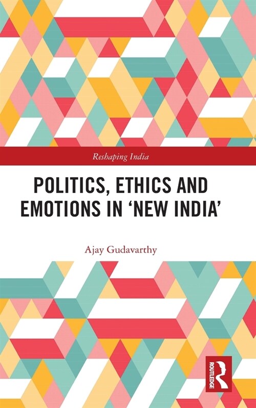 Politics, Ethics and Emotions in ‘New India’ (Hardcover)