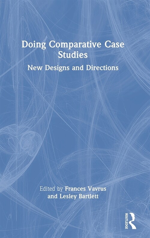 Doing Comparative Case Studies : New Designs and Directions (Hardcover)