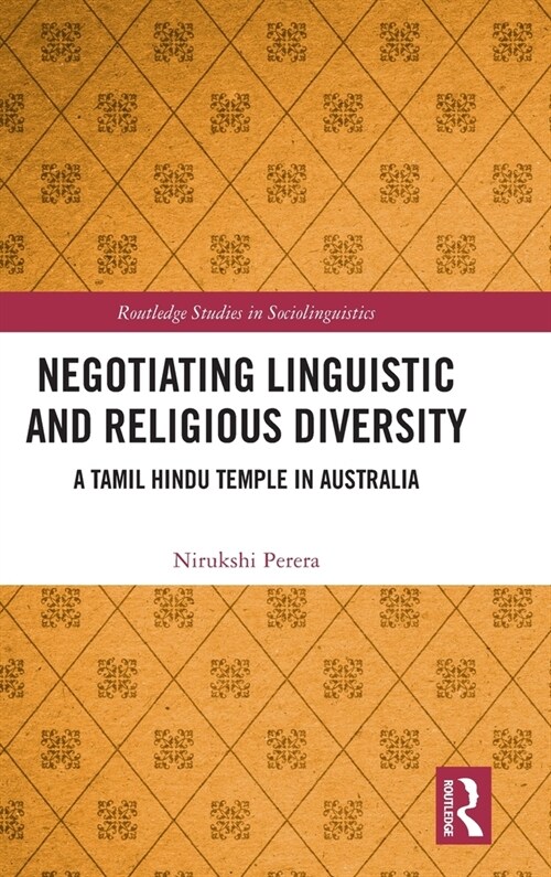 Negotiating Linguistic and Religious Diversity : A Tamil Hindu Temple in Australia (Hardcover)