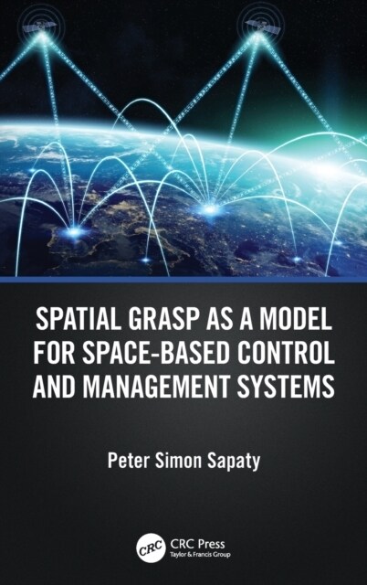 Spatial Grasp as a Model for Space-based Control and Management Systems (Hardcover, 1)