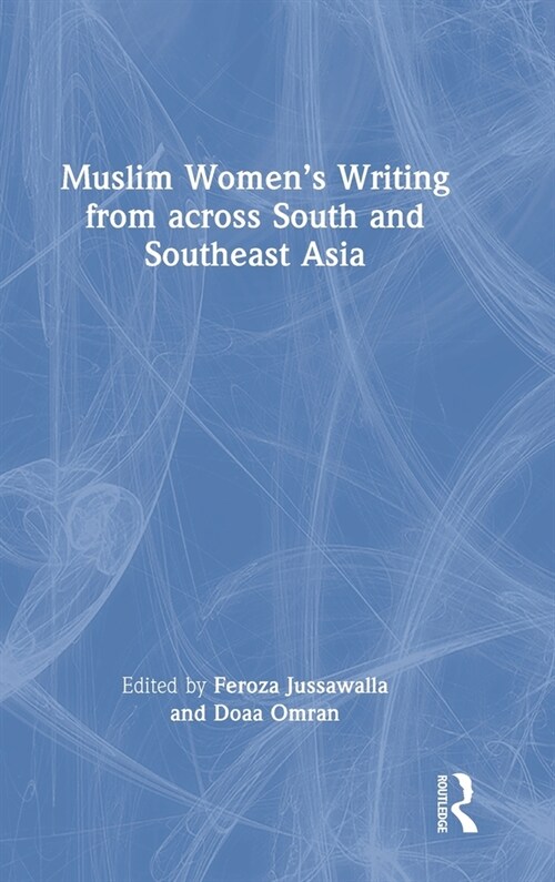Muslim Women’s Writing from across South and Southeast Asia (Hardcover)