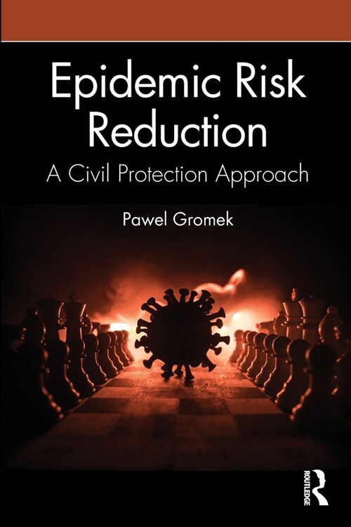 Epidemic Risk Reduction : A Civil Protection Approach (Paperback)