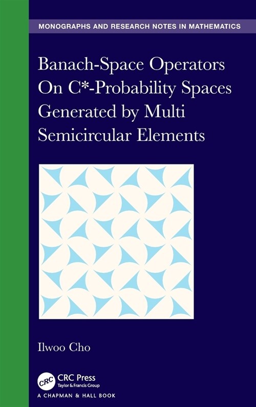 Banach-Space Operators On C*-Probability Spaces Generated by Multi Semicircular Elements (Hardcover, 1)