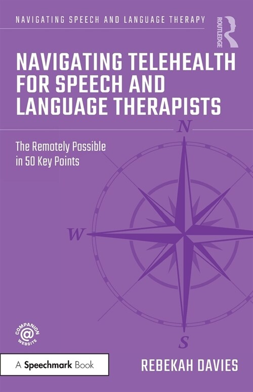 Navigating Telehealth for Speech and Language Therapists : The Remotely Possible in 50 Key Points (Paperback)