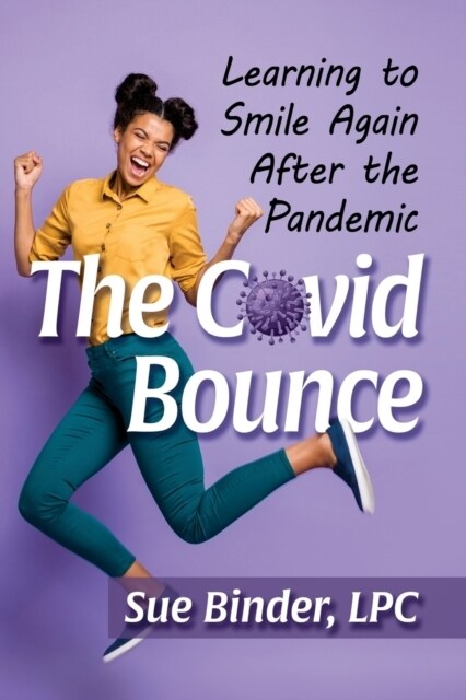 The Covid Bounce: Learning to Smile Again After the Pandemic (Paperback)