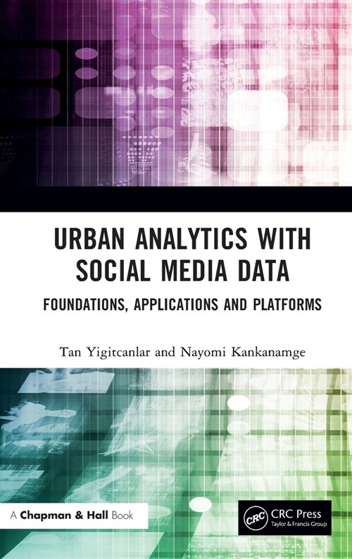 Urban Analytics with Social Media Data : Foundations, Applications and Platforms (Hardcover)