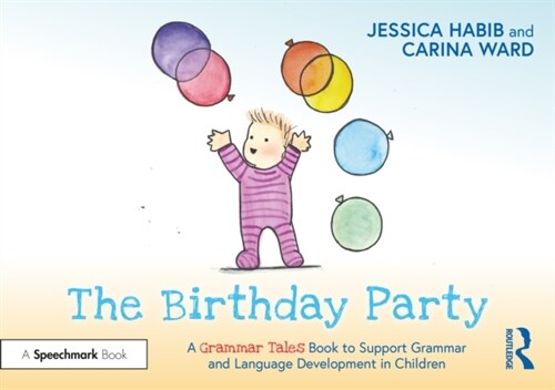 The Birthday Party: A Grammar Tales Book to Support Grammar and Language Development in Children (Paperback)