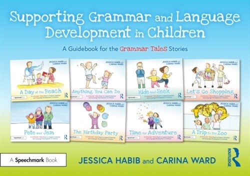 Supporting Grammar and Language Development in Children : A Guidebook for the Grammar Tales Stories (Paperback)