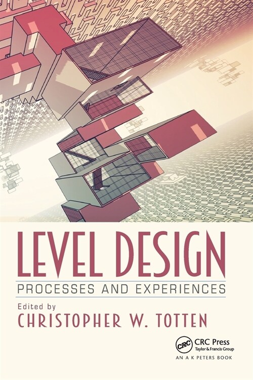 Level Design : Processes and Experiences (Paperback)