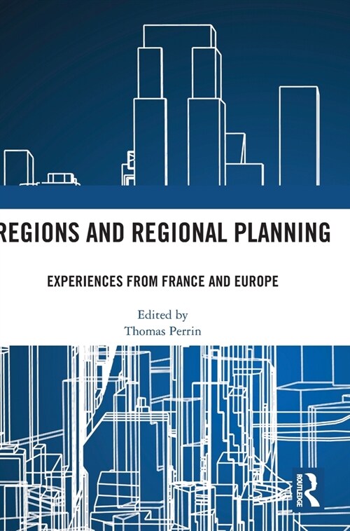 Regions and Regional Planning : Experiences from France and Europe (Hardcover)