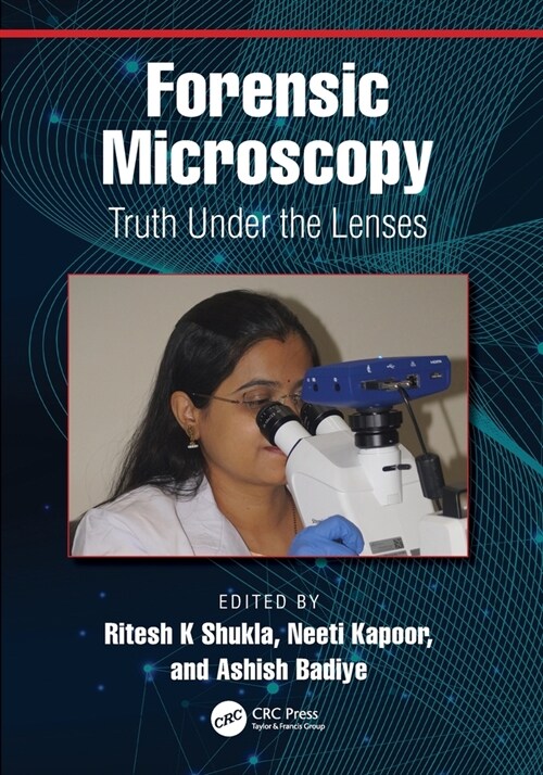 Forensic Microscopy : Truth Under the Lenses (Paperback)