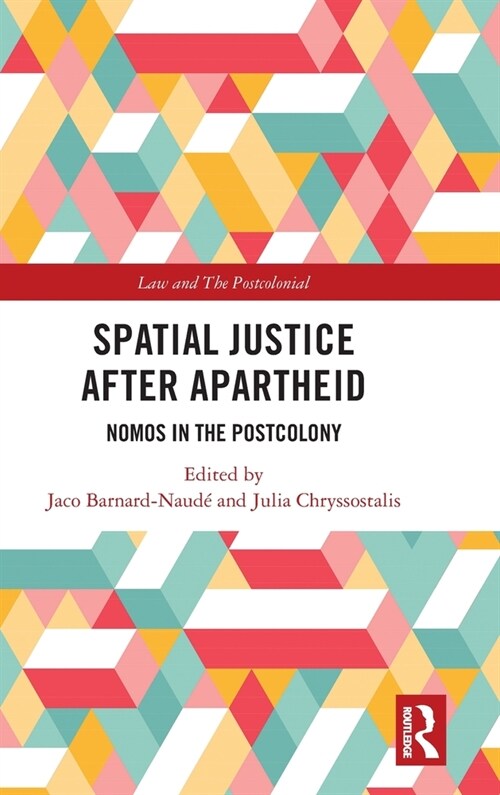 Spatial Justice After Apartheid : Nomos in the Postcolony (Hardcover)