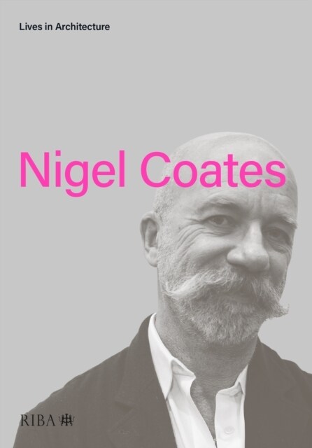 Lives in Architecture: Nigel Coates (Paperback)