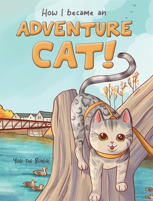 How I became an Adventure Cat! (Hardcover)