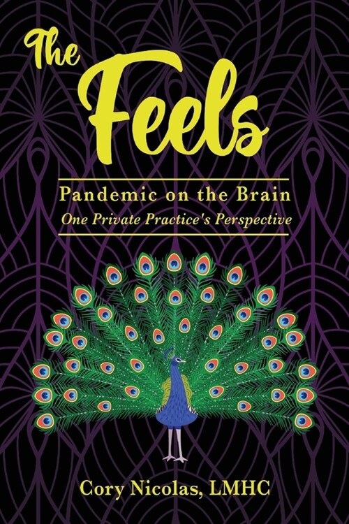 The Feels: Pandemic on the Brain. One Private Practices Perspective (Paperback)