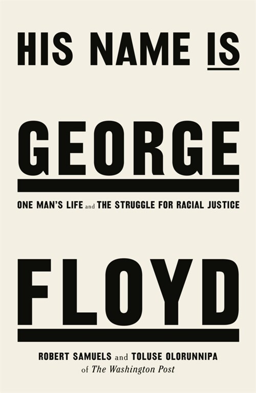 His Name Is George Floyd : One mans life and the struggle for racial justice (Paperback)