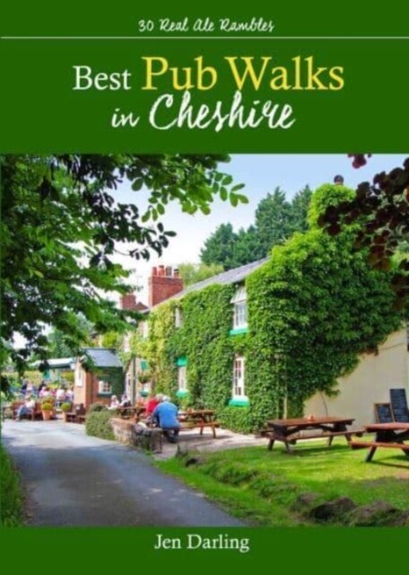 Best Pub Walks in Cheshire : 30 Real Ale Rambles - Great walks to Cheshires best country pubs (Paperback)