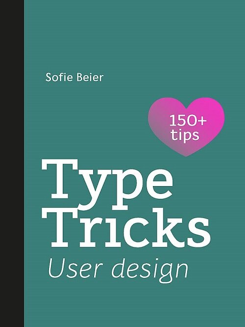 Type Tricks: User Design: Your Personal Guide to User Design (Paperback)