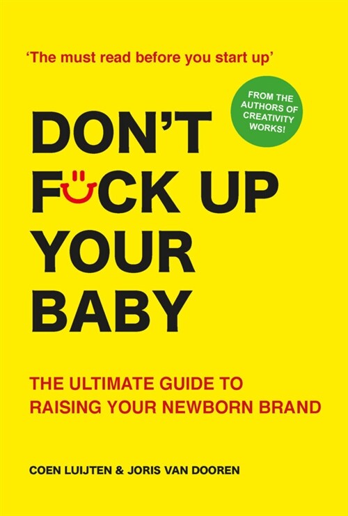 Dont Fck Up Your Baby: The Ultimate Guide to Raising Your Newborn Brand (Paperback)