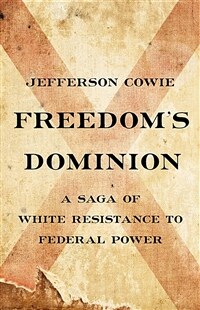 Freedom's Dominion: A Saga of White Resistance to Federal Power (Hardcover)