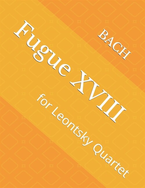 Fugue XVIII: for Leontsky Quartet (Paperback)