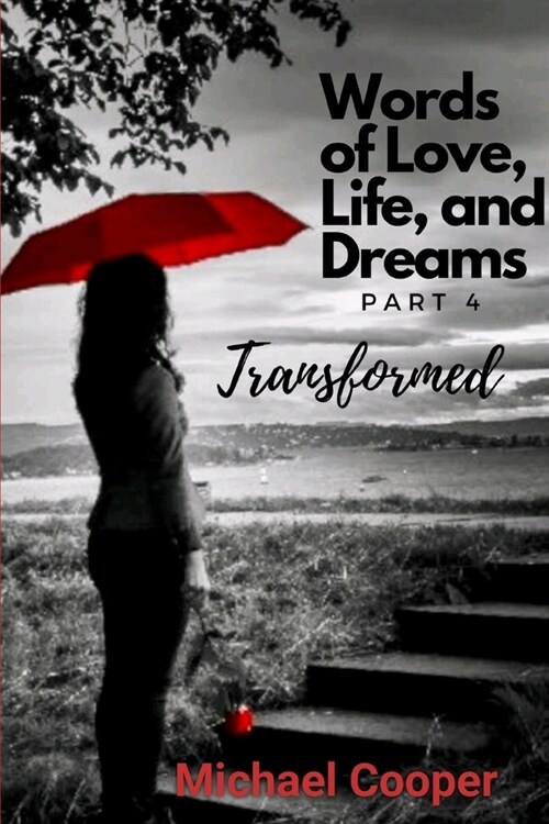 Words of love, life and dreams 4 Transformed (Paperback)