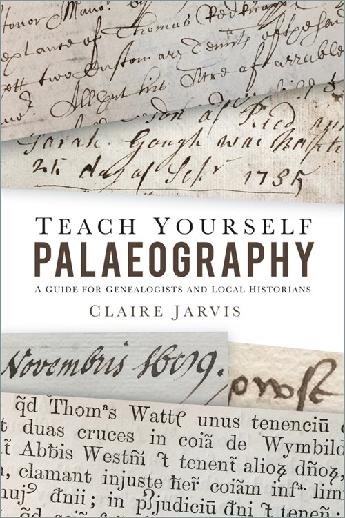 Teach Yourself Palaeography : A Guide for Genealogists and Local Historians (Paperback)
