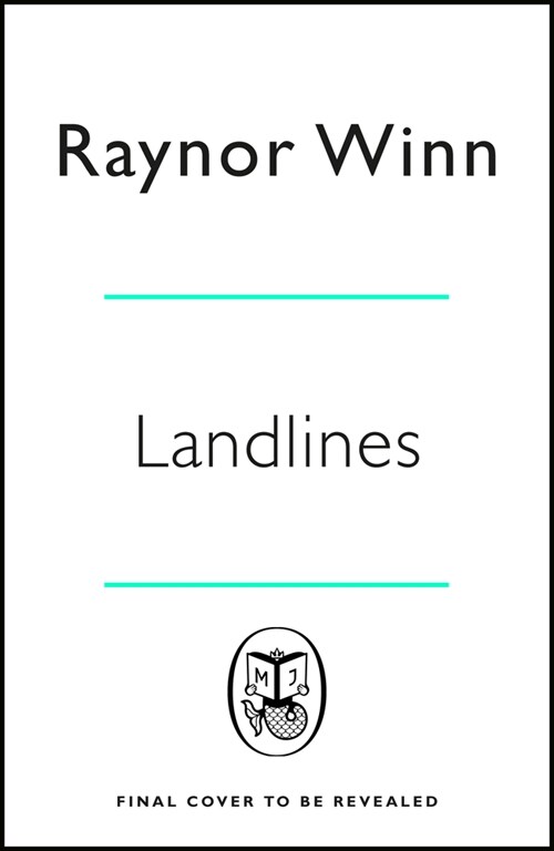 Landlines : The No 1 Sunday Times bestseller about a thousand-mile journey across Britain from the author of The Salt Path (Hardcover)