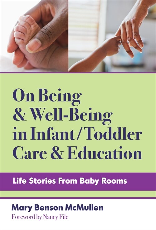 On Being and Well-Being in Infant/Toddler Care and Education: Life Stories from Baby Rooms (Hardcover)