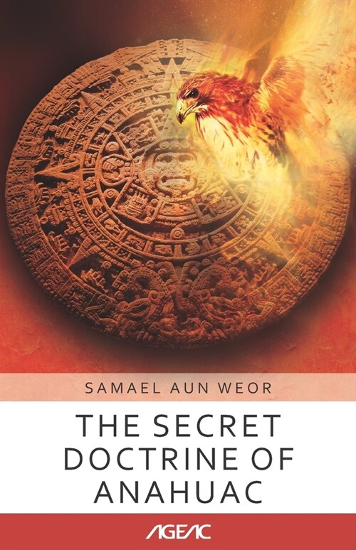 The Secret Doctrine of Anahuac (AGEAC): Black and White Edition (Paperback)