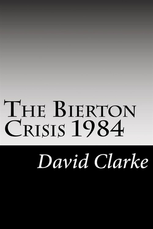 The Bierton Crisis 1984 2nd Edition (Paperback)