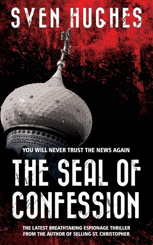 The Seal of Confession: You will never trust the news again. (Paperback)
