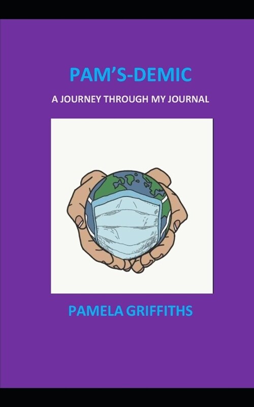 PamsDemic: A journey through my journal (Paperback)