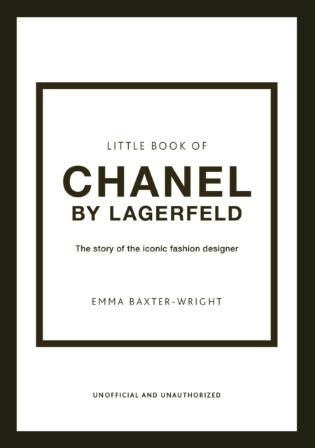 The Little Book of Chanel by Lagerfeld : The Story of the Iconic Fashion Designer (Hardcover)