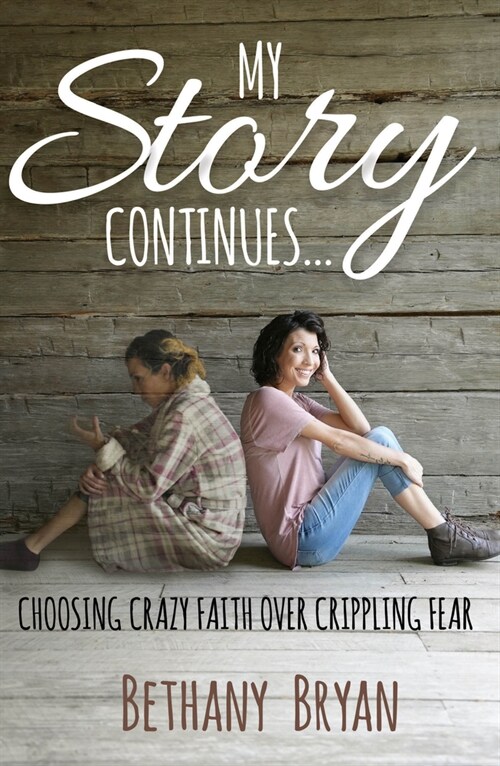 My Story Continues...: Choosing Crazy Faith Over Crippling Fear (Paperback)